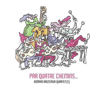 ROMAIN BRIZEMUR QUARTET (S) par quatre chemins...